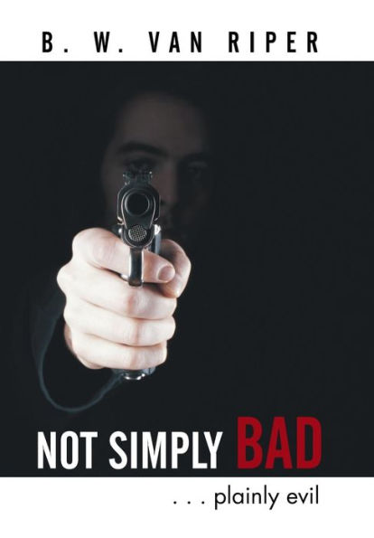 Not Simply Bad: . . . Plainly Evil