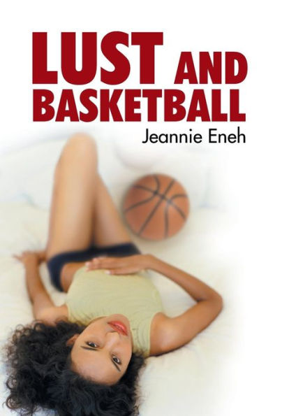 Lust And Basketball