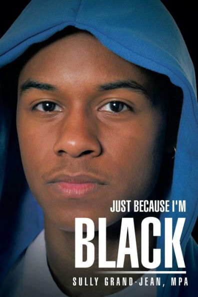 Just Because I'M Black