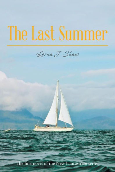 The Last Summer: The First Novel Of The New Lancastrian Series (New Lancastrian Series, 1)