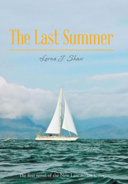 The Last Summer: The First Novel Of The New Lancastrian Series (New Lancastrian Series, 1)
