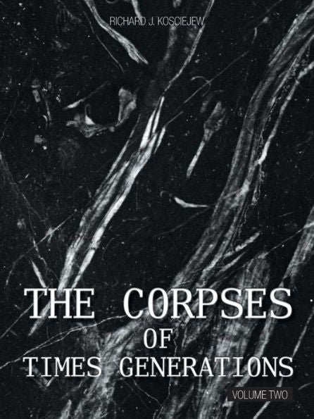 The Corpses Of Times Generations: Volume Two