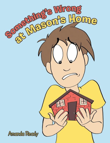 Something's Wrong At Mason's Home
