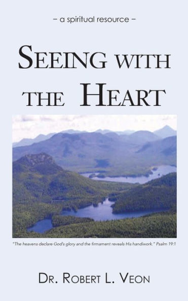Seeing With The Heart: A Spiritual Resource