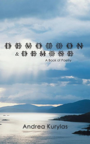 Devotion & Demise: A Book Of Poetry