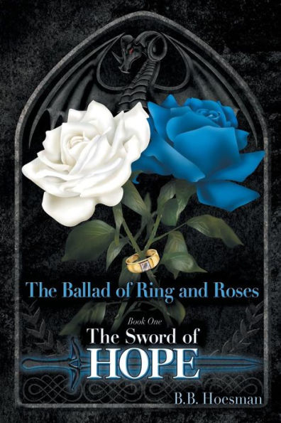 The Ballad Of Ring And Roses Book One: The Sword Of Hope