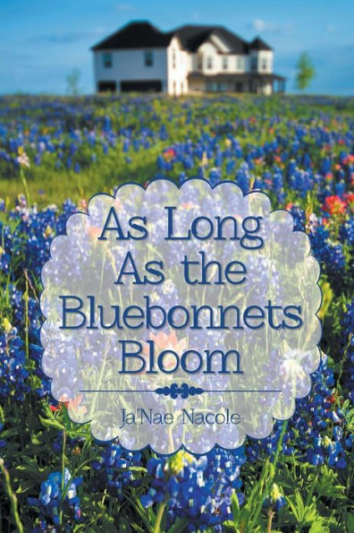As Long As The Bluebonnets Bloom