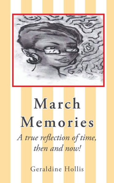 March Memories: A True Reflection Of Time, Then And Now!