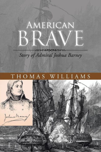 American Brave: Story Of Admiral Joshua Barney