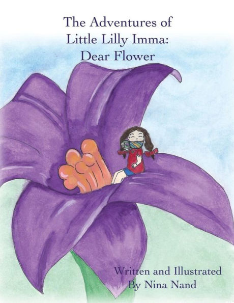 The Adventures Of Little Lilly Imma: Dear Flower