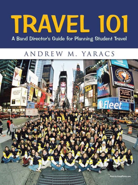 Travel 101: A Band Director's Guide For Planning Student Travel