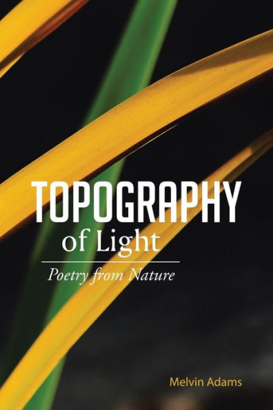 Topography Of Light: Poetry From Nature