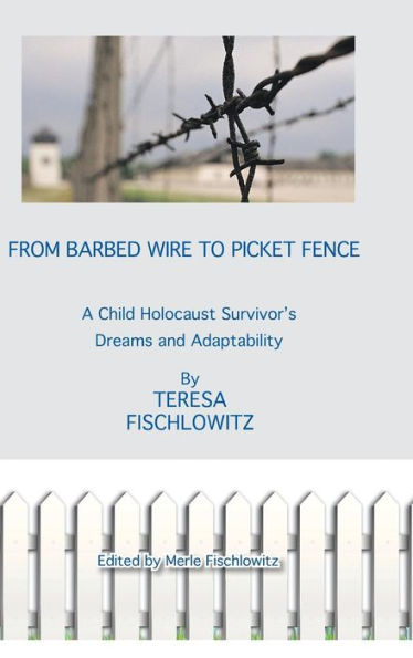 From Barbed Wire To Picket Fence: A Child Holocaust Survivor's Dreams And Adaptability