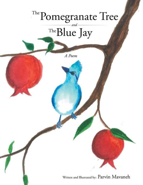 The Pomegranate Tree And The Blue Jay: A Poem