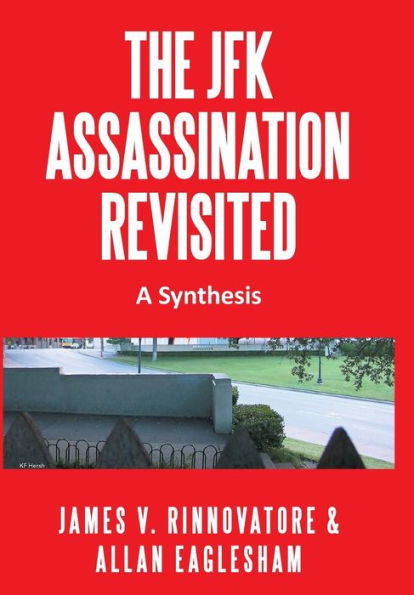 The Jfk Assassination Revisited: A Synthesis