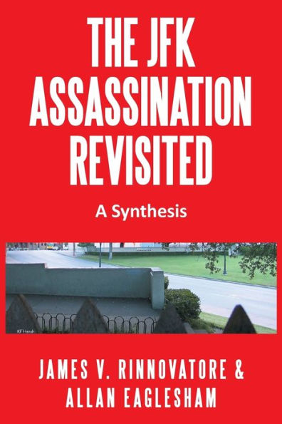 The Jfk Assassination Revisited: A Synthesis