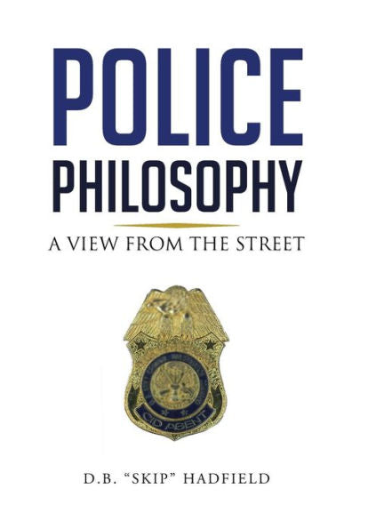 Police Philosophy: A View From The Street