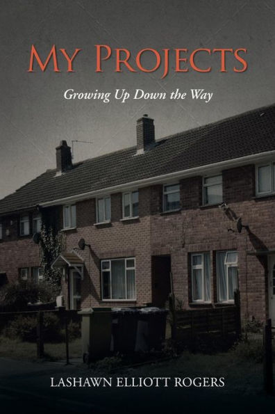 My Projects: Growing Up Down The Way