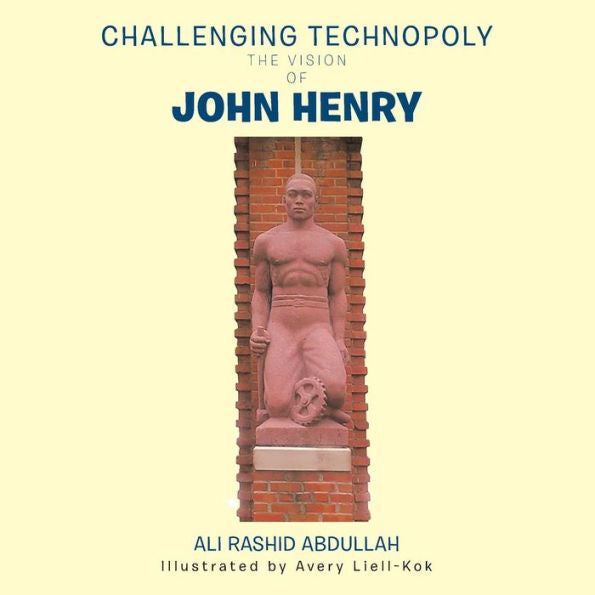 Challenging Technopoly: The Vision Of John Henry