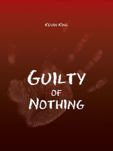 Guilty Of Nothing