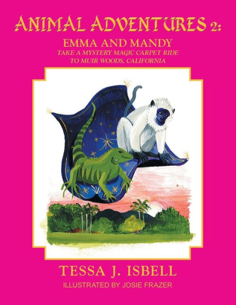 Animal Adventures 2: Emma And Manday Take A Mystery Magic Carpet Ride To Muir Woods, California