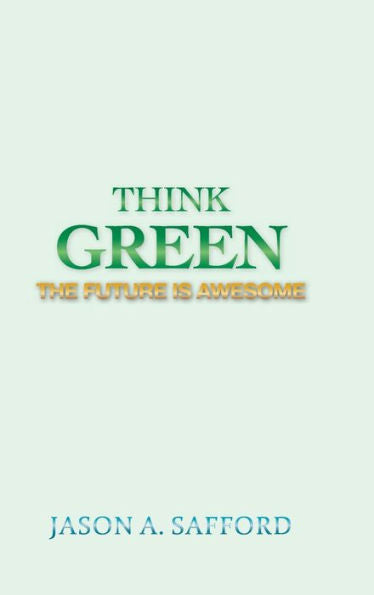 Think Green: The Future Is Awesome