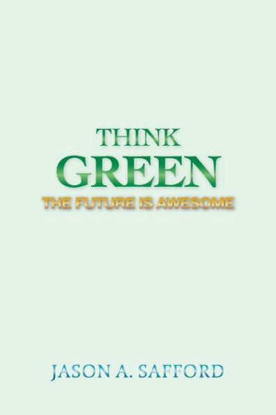 Think Green: The Future Is Awesome