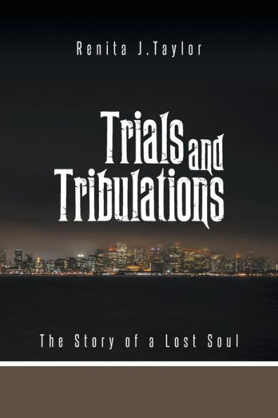 Trials And Tribulations: The Story Of A Lost Soul