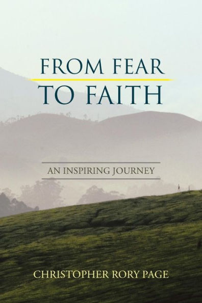 From Fear To Faith: An Inspiring Journey