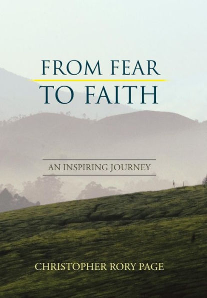 From Fear To Faith: An Inspiring Journey