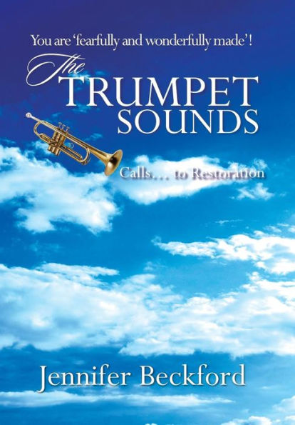 The Trumpet Sounds: Calls... To Restoration