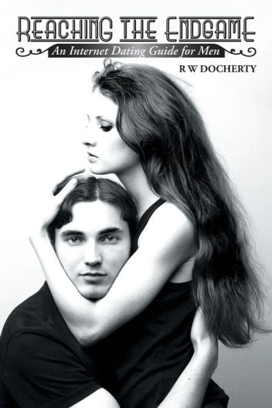 Reaching The Endgame: An Internet Dating Guide For Men