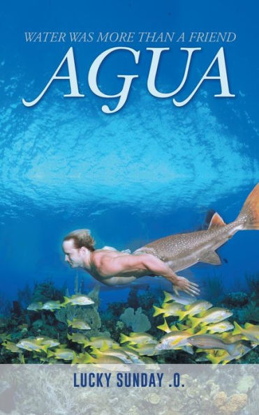 Agua: Water Was More Than A Friend