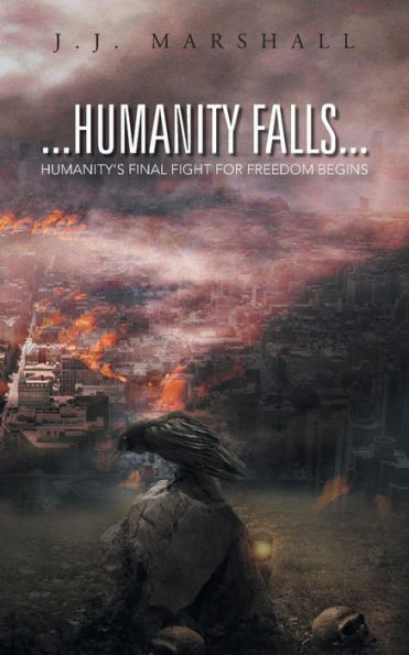 Humanity Falls: Humanity's Final Fight For Freedom Begins