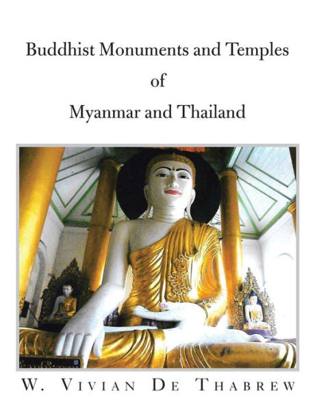 Buddhist Monuments And Temples Of Myanmar And Thailand