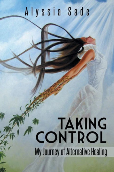 Taking Control: My Journey Of Alternative Healing