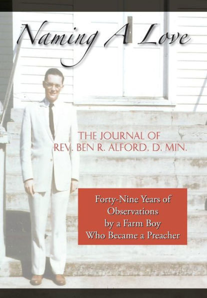 Naming A Love: Forty-Nine Years Of Observations By A Farm Boy Who Became A Preacher