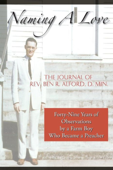 Naming A Love: Forty-Nine Years Of Observations By A Farm Boy Who Became A Preacher