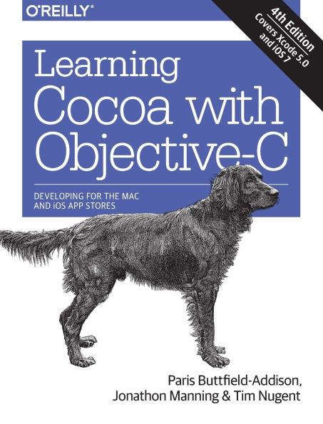 Learning Cocoa With Objective-C: Developing For The Mac And Ios App Stores