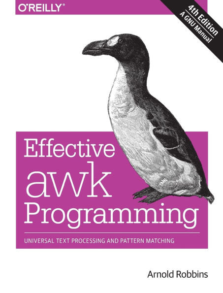 Effective Awk Programming: Universal Text Processing And Pattern Matching