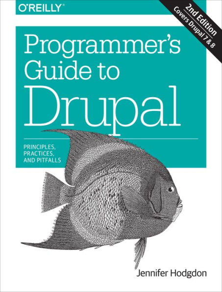 Programmer's Guide To Drupal: Principles, Practices, And Pitfalls