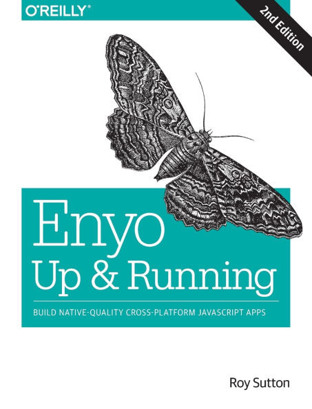 Enyo: Up And Running: Build Native-Quality Cross-Platform Javascript Apps