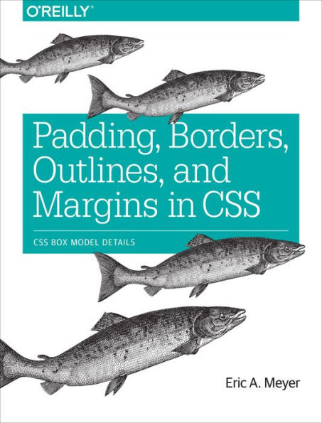 Padding, Borders, Outlines, And Margins In Css: Css Box Model Details