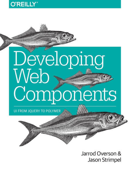 Developing Web Components: Ui From Jquery To Polymer