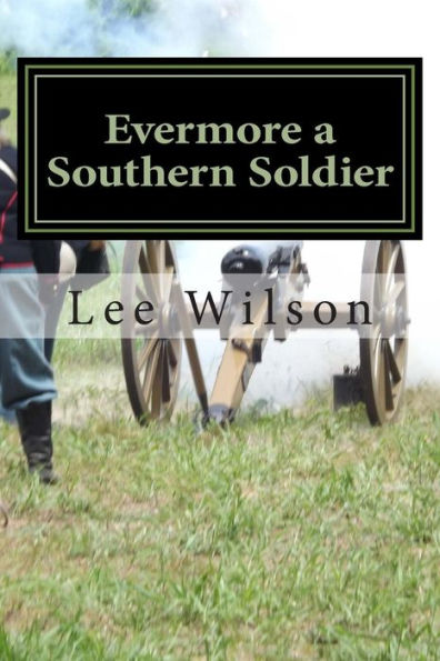 Evermore A Southern Soldier: The Fourth Book In The Series Once A Southern Soldier