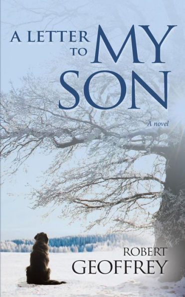 A Letter To My Son: A Novel