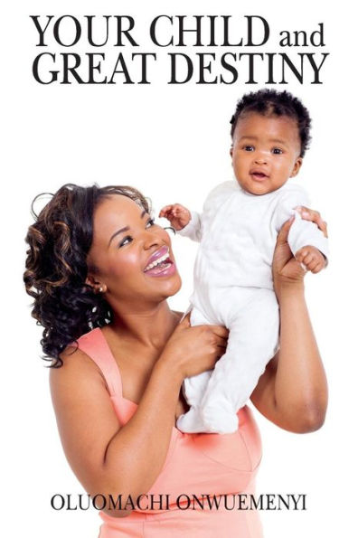 Your Child And Great Destiny