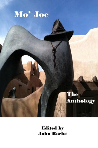 Mo' Joe: The Joe The Poet Anthology (The Continuing Saga Of Joe The Poet)