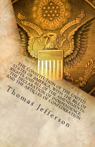 The Constitution Of The United States Of America, With The Bill Of Rights And All Of The Amendments; The Declaration Of Independence; And The Articles Of Confederation