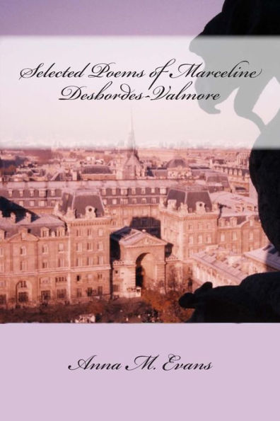 Selected Poems Of Marceline Desbordes-Valmore